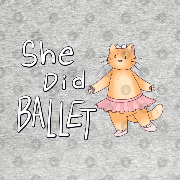 She Did Cat Ballet by Sketchyleigh